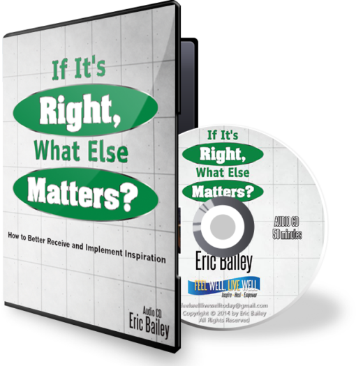 If its Right What Else Matters?